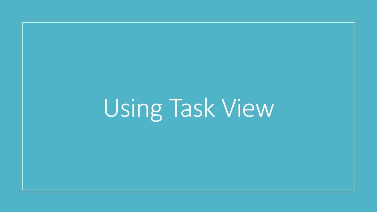 Using Windows Task View
