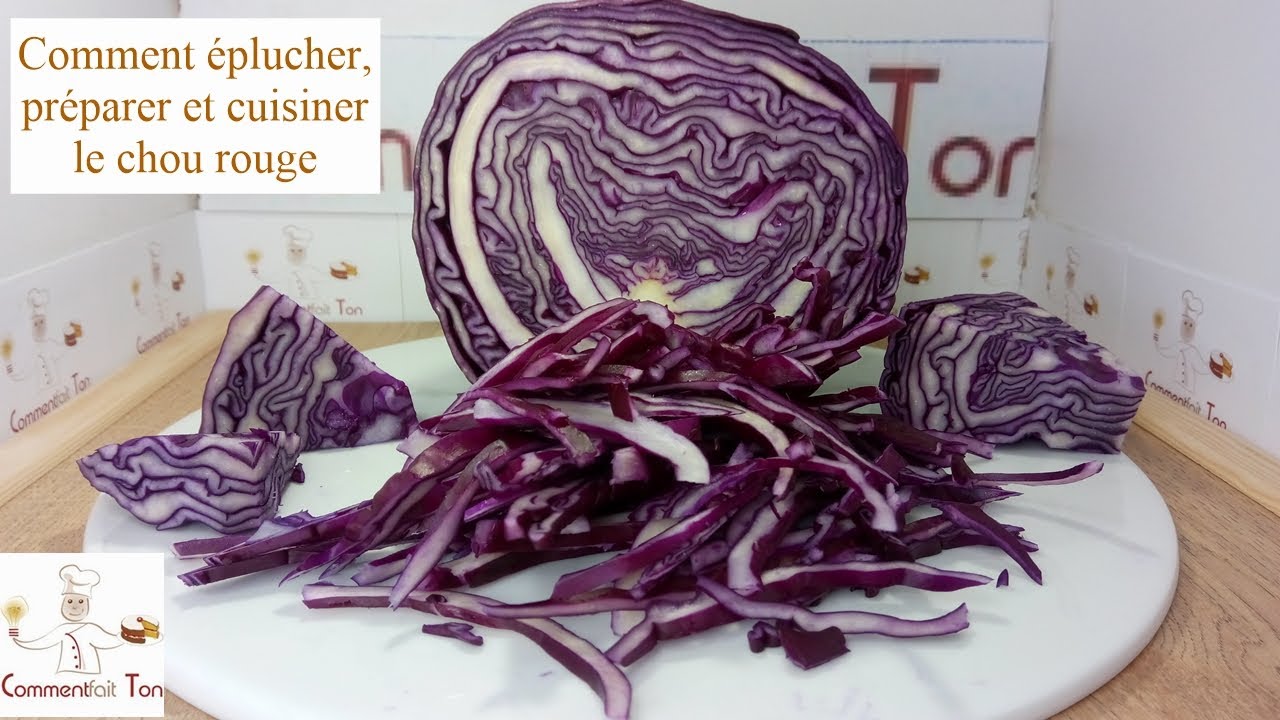 Comment éplucher, couper, cuisiner un chou rouge?