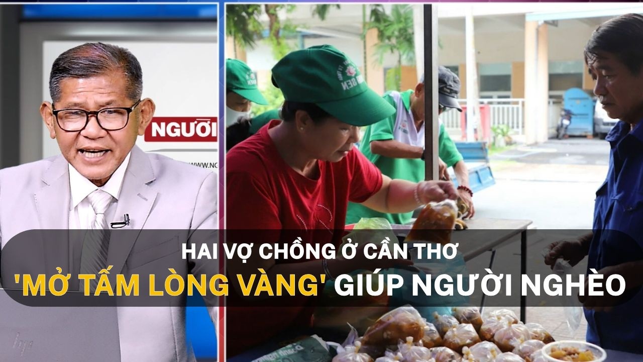 Hai vợ chồng ở Cần Thơ 'mở tấm lòng vàng' giúp người nghèo