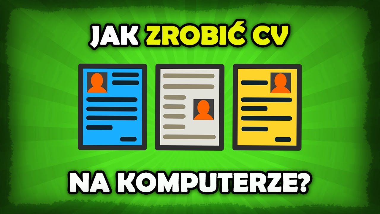 Jak zrobić CV na komputerze? Tworzenie profesjonalnego CV krok po kroku!