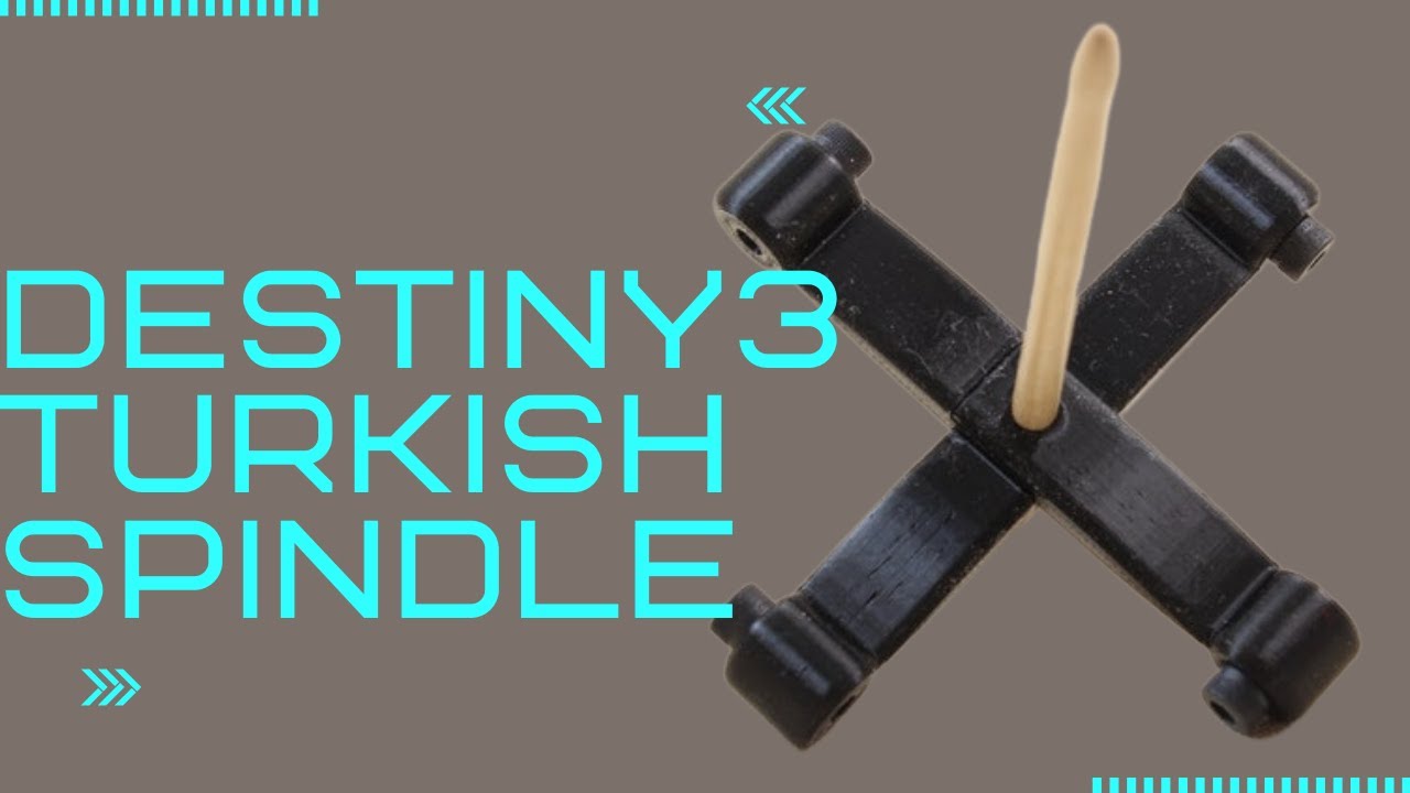 destiny3 turkish spindle