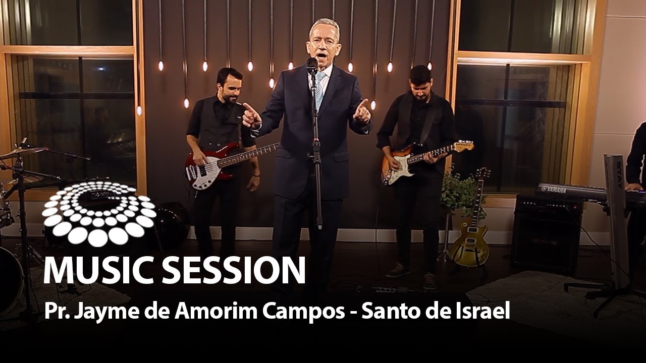 Pr. Jayme de Amorim Campos - Santo de Israel [ MUSIC SESSION ]