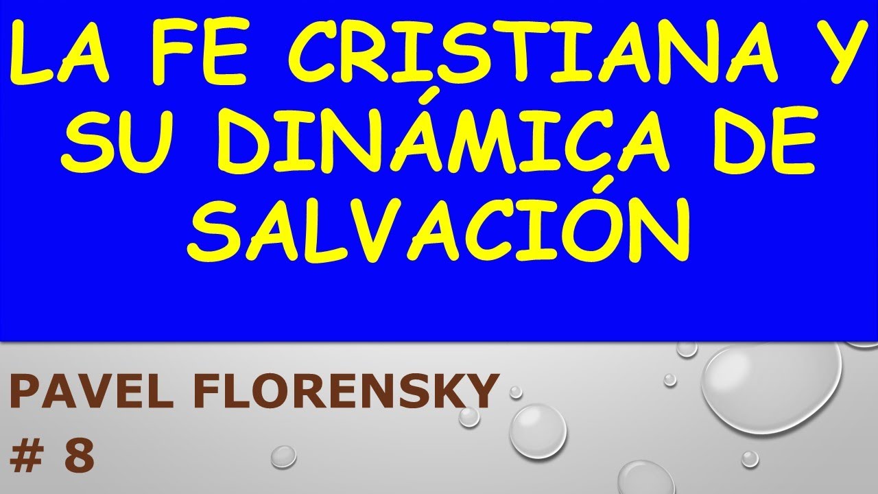 La Fe Cristiana y su Dinámica de Salvación Según Pavel Florensky _8
