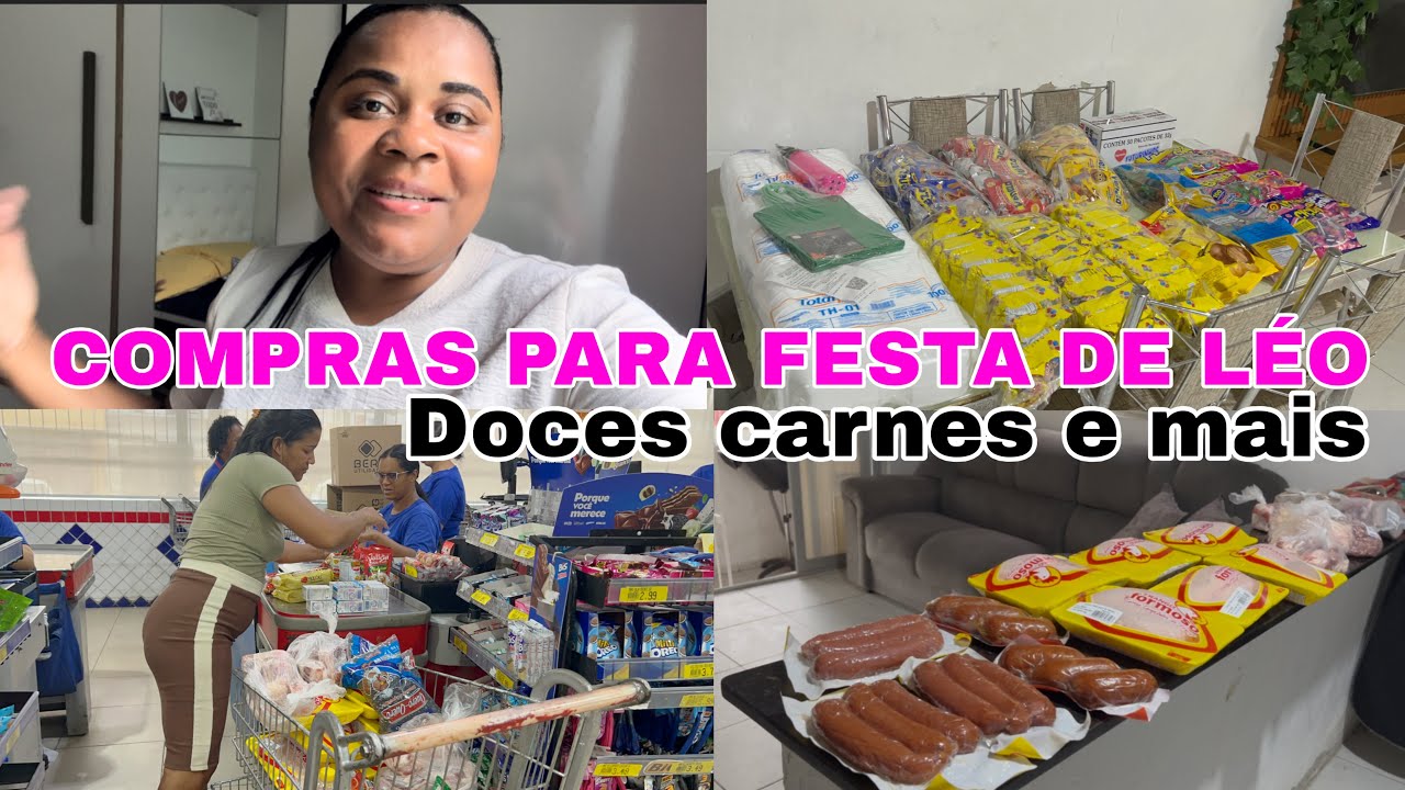 COMPRAS PARA FESTA DE LÉO doces carnes e mais