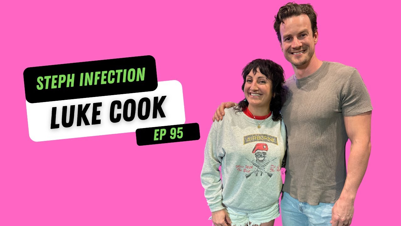 Luke Cook | Steph Infection w/ Steph Tolev