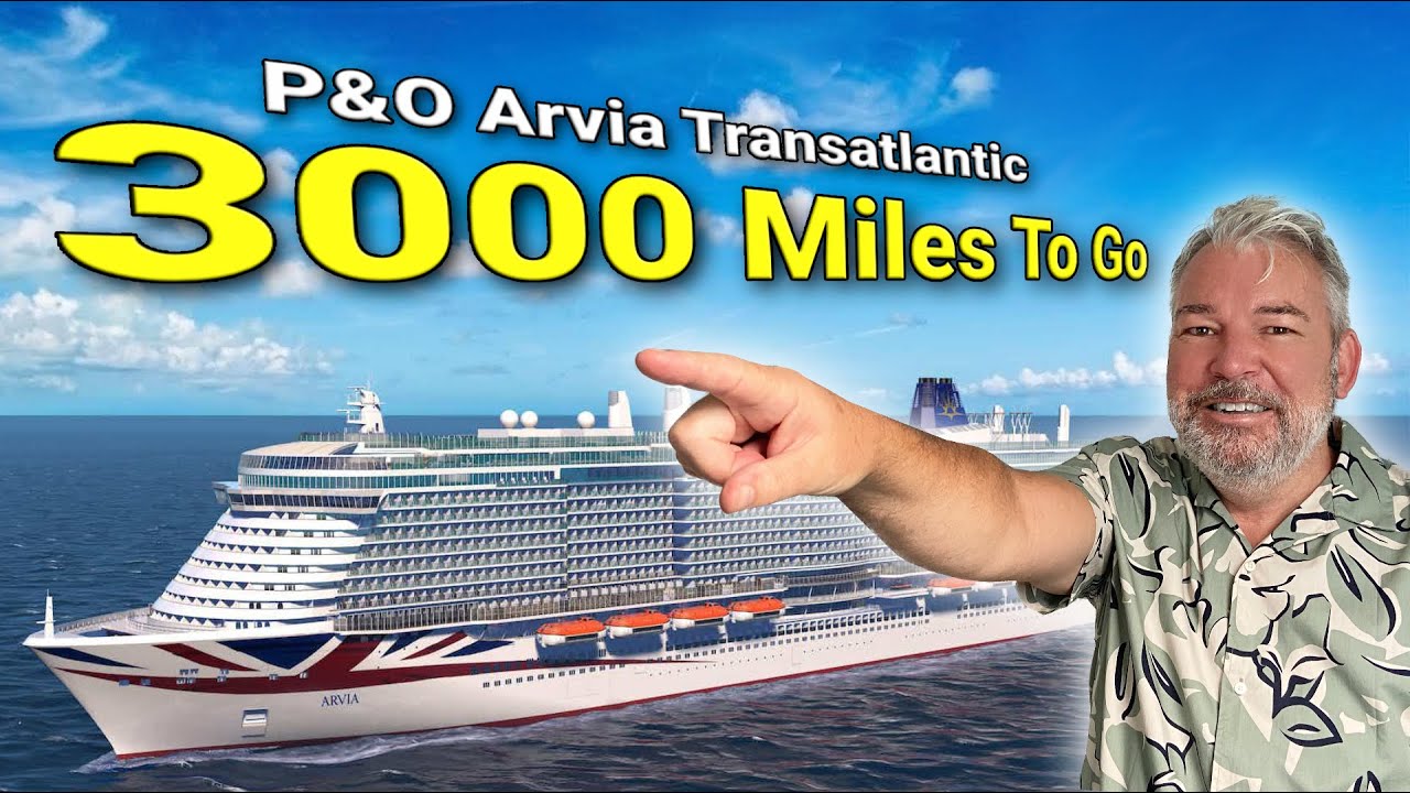 Sea Days, Sea Days And More Sea Days! - P&O Arvia’s Transatlantic Crossing