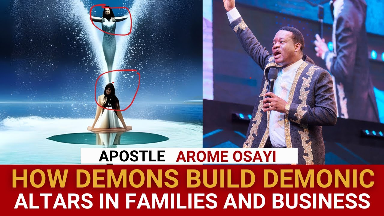 SEE THE WAY DEMONS BUILD ALTARS IN FAMILIES AND HOW YOU BUILD YOUR OWN - APOSTLE AROME OSAYI
