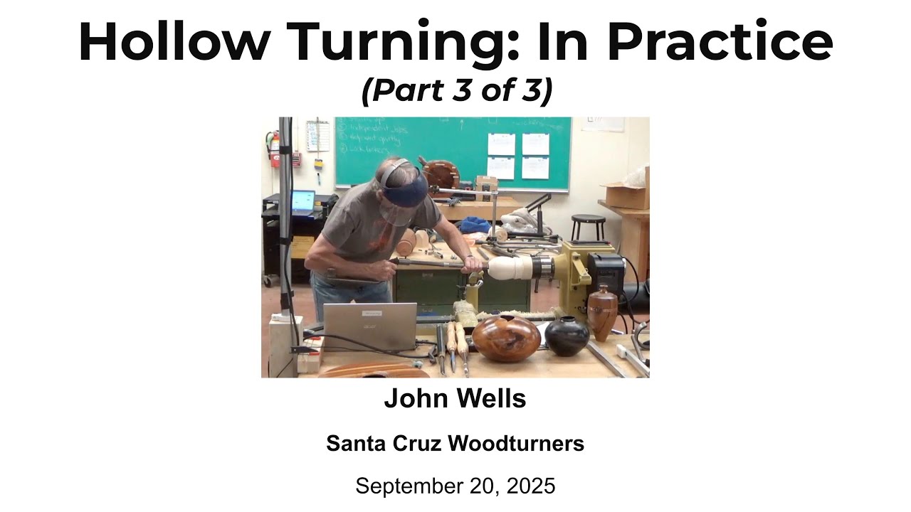 Hollow Turning: In Practice (Part 3 of 3) - September 2025