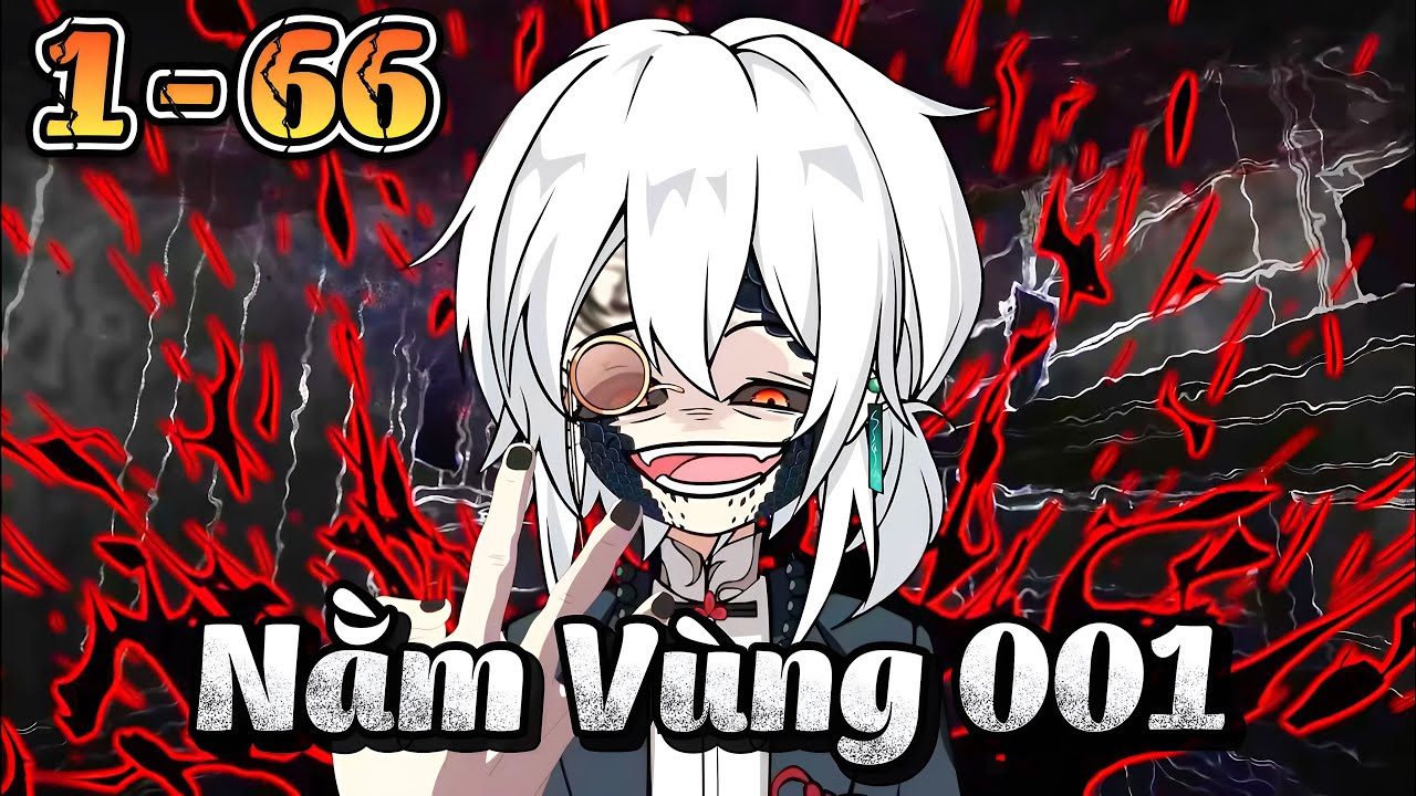 FULL [Tập 1 - 66] Nằm V&ugrave;ng 001 - C&uacute;n Vietsub