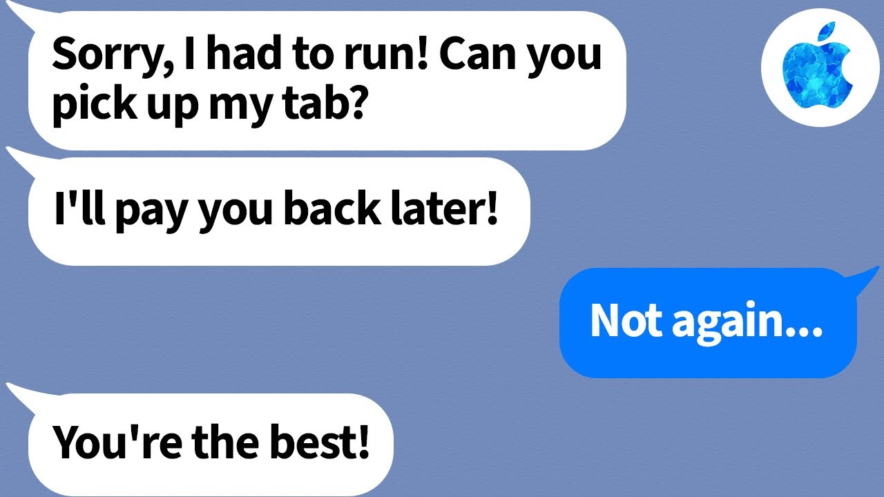 【Apple】We finally got sick of our friend constantly sticking us with her bar tab
