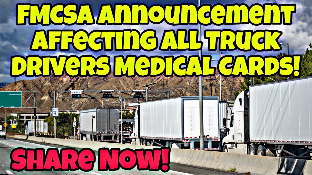FMCSA PUBLIC ANNOUNCEMENT AFFECTING ALL TRUCK DRIVERS MEDICAL CARDS 60 DAYS
