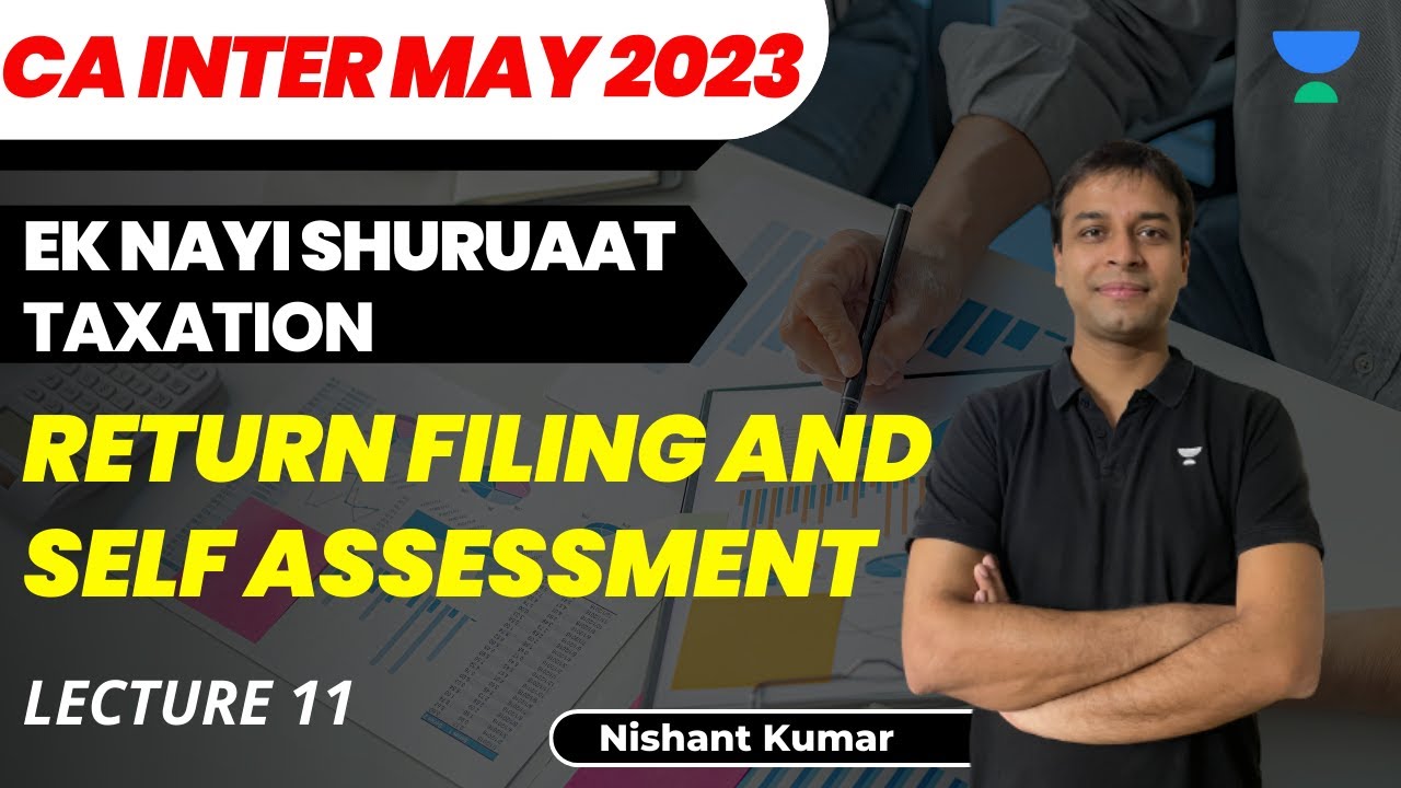 L11 - Return Filing and Self Assessment - Ek Nayi Shuruaat - CA Intermediate - May 2023 - Taxation