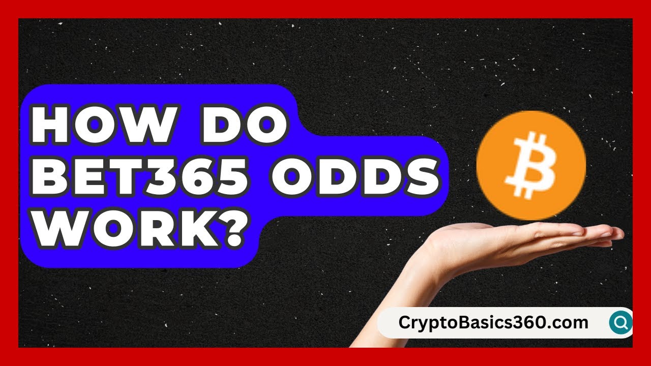 How Do Bet365 Odds Work? | Your Sports Betting Coach