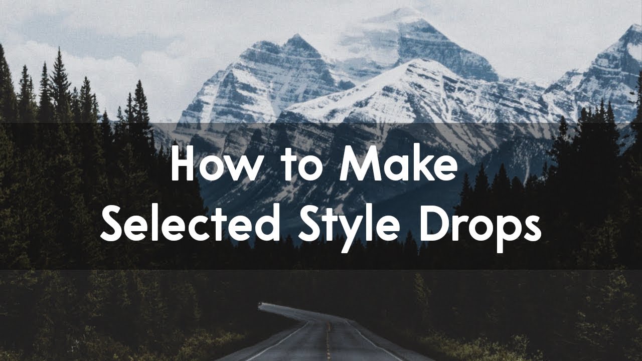How to Make Selected Style Drops