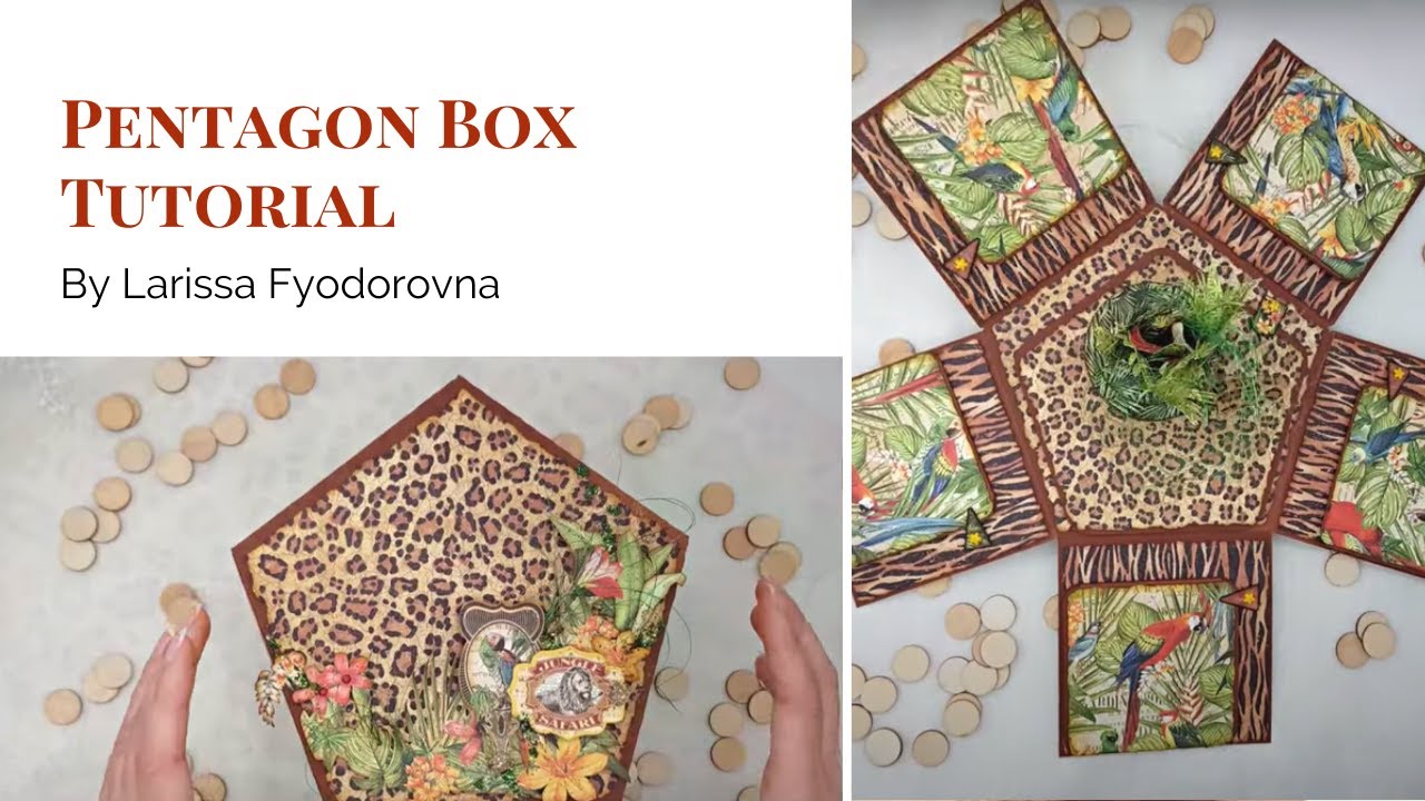 Pentagon Box Tutorial by Larissa Fyodorovna | Graphic 45