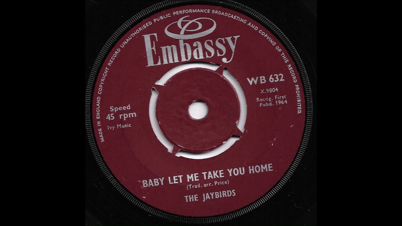The Jaybirds - Baby Let Me Take You Home
