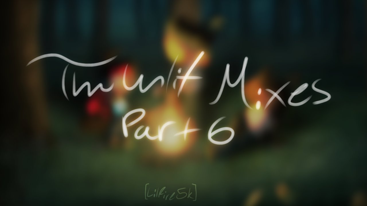 [ THE UNLIT MIXES - Part 6 ] // A Compilation of my Unreleased Mashups // Mashtober - Lilfire5k