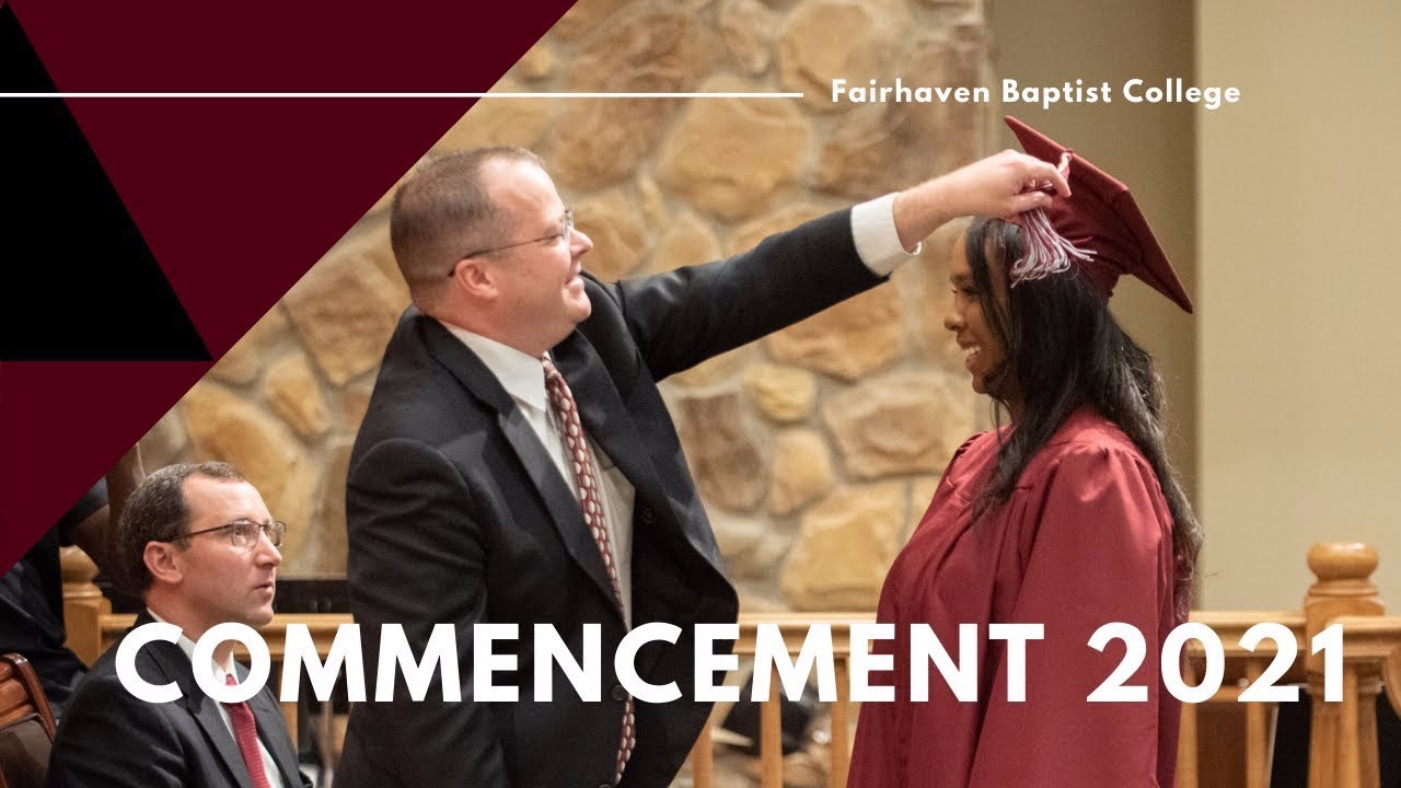 Fairhaven Baptist College and Academy - Commencement 2021
