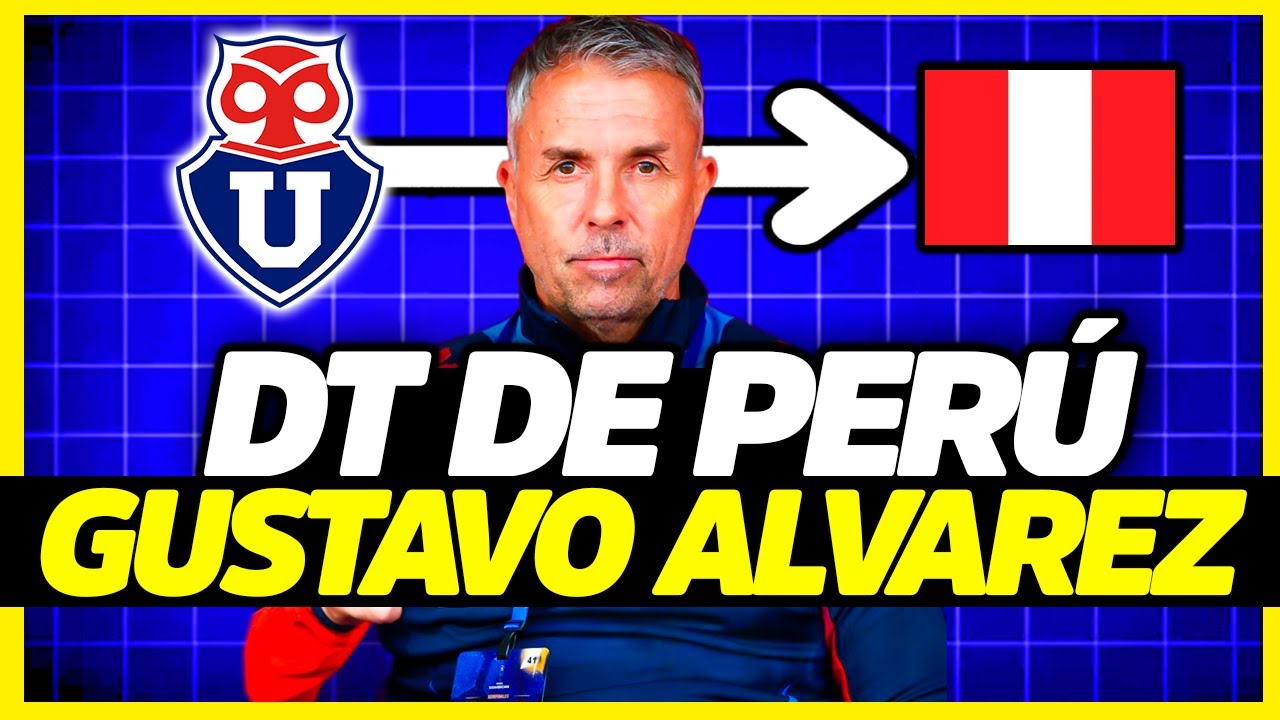 PERÚ YA ELIGIÓ A SU ENTRENADOR: PRESENTADO EN 2026 | GUSTAVO ÁLVAREZ ES EL FAVORITO