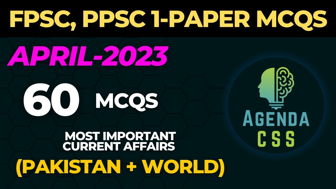 April 2023 Current Affairs MCQs (Pakistan + International) AD FIA, FPSC, Inspector FIA, PPSC, PMS GK
