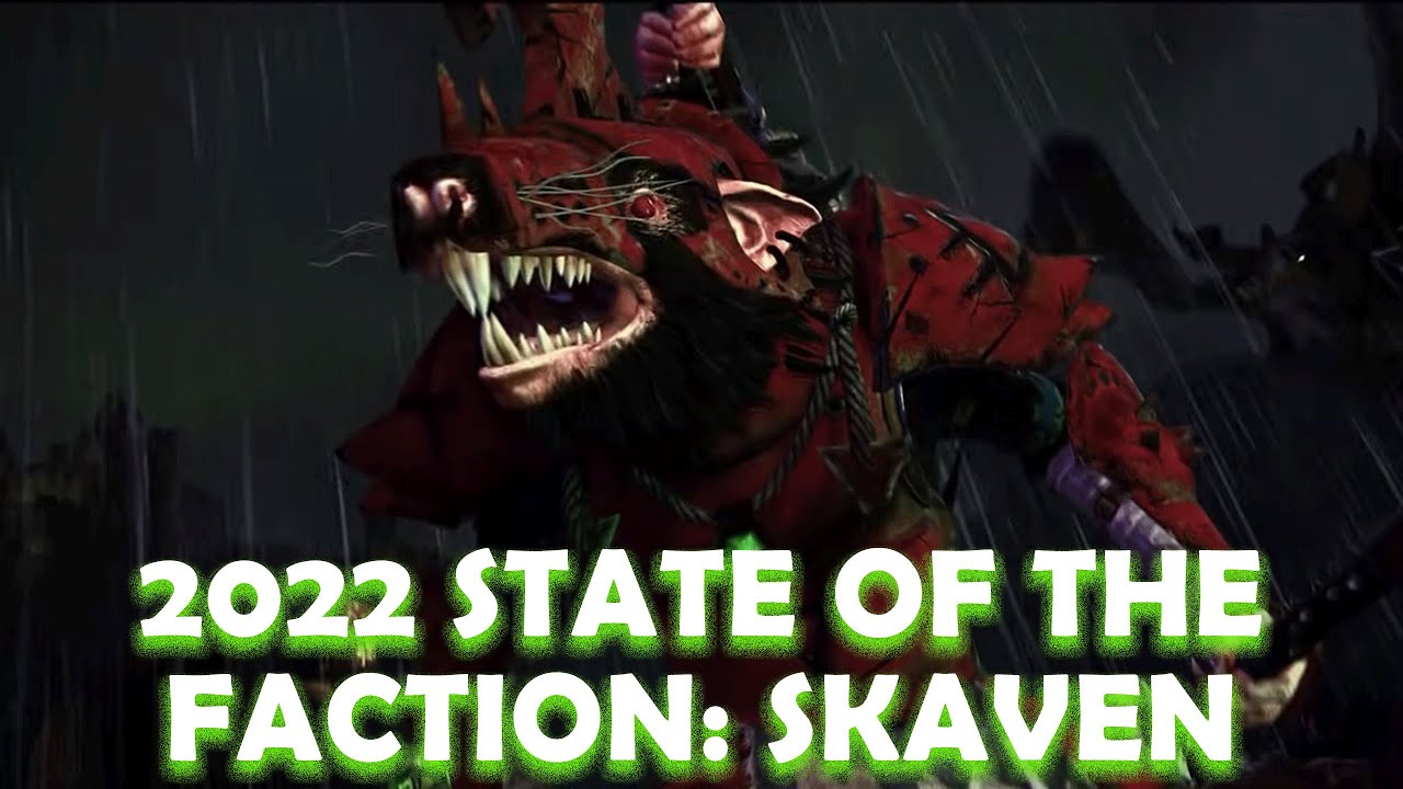 STATE OF THE FACTION: SKAVEN - 2022 Pre Total War: Warhammer 3