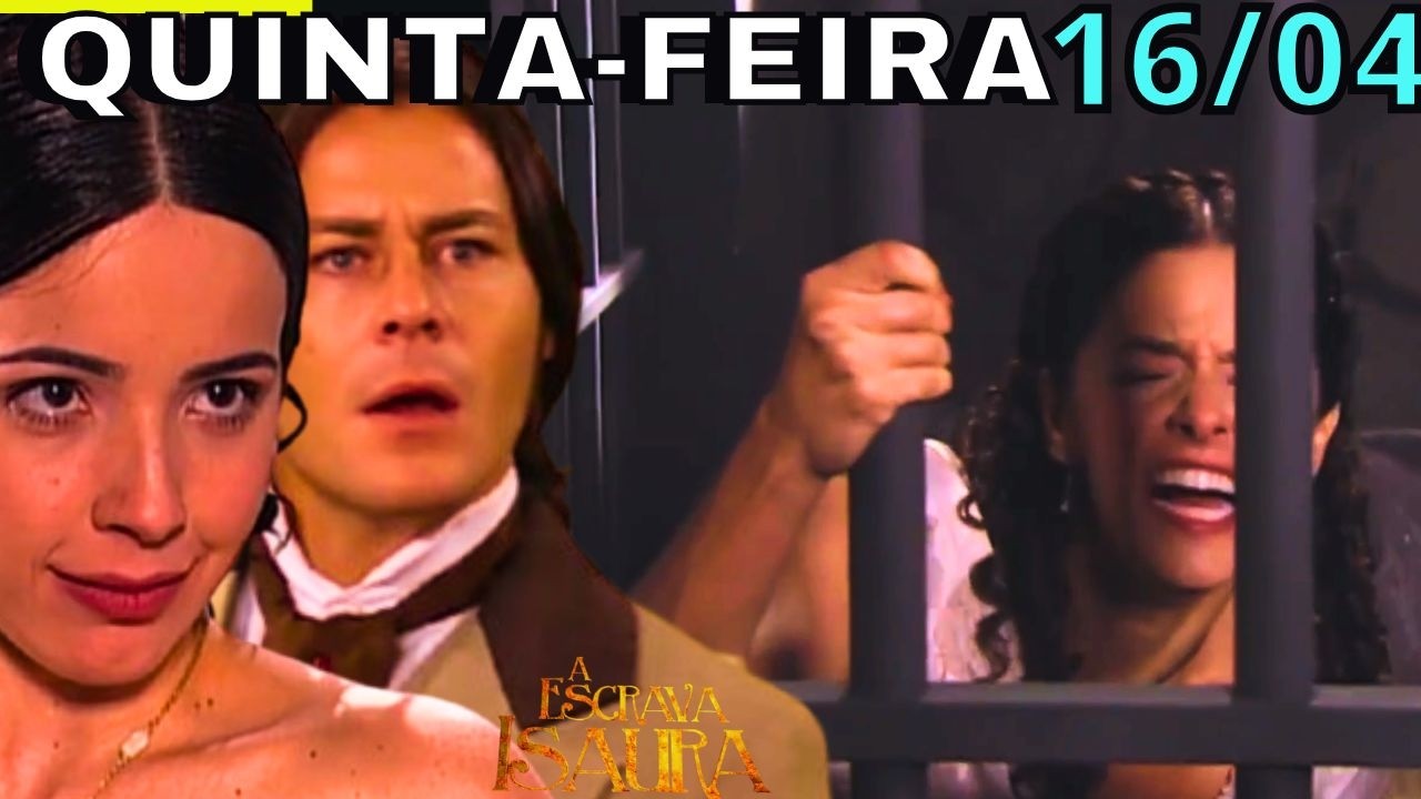 🔴 A ESCRAVA ISAURA CAPITULO DE HOJE QUINTA FEIRA 16 DE  ABRIL
