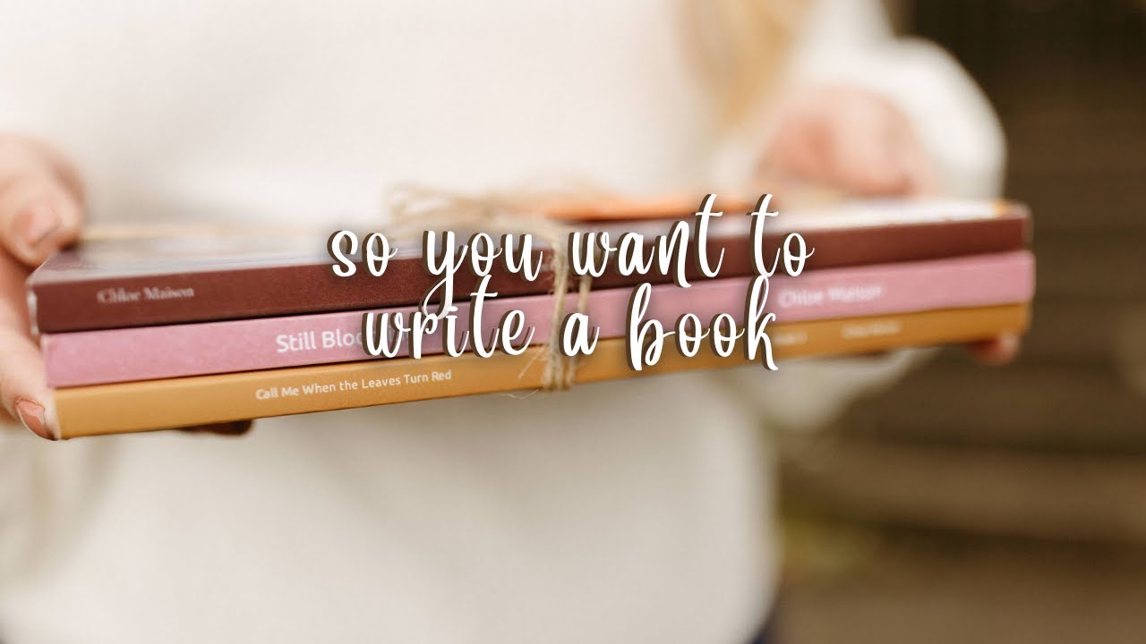 So You Want to Write a Book | Tips for First Time Authors