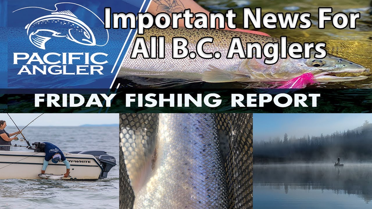 Vancouver Fishing Report -Important News for BC Anglers // Saltwater News // Lake News & River News
