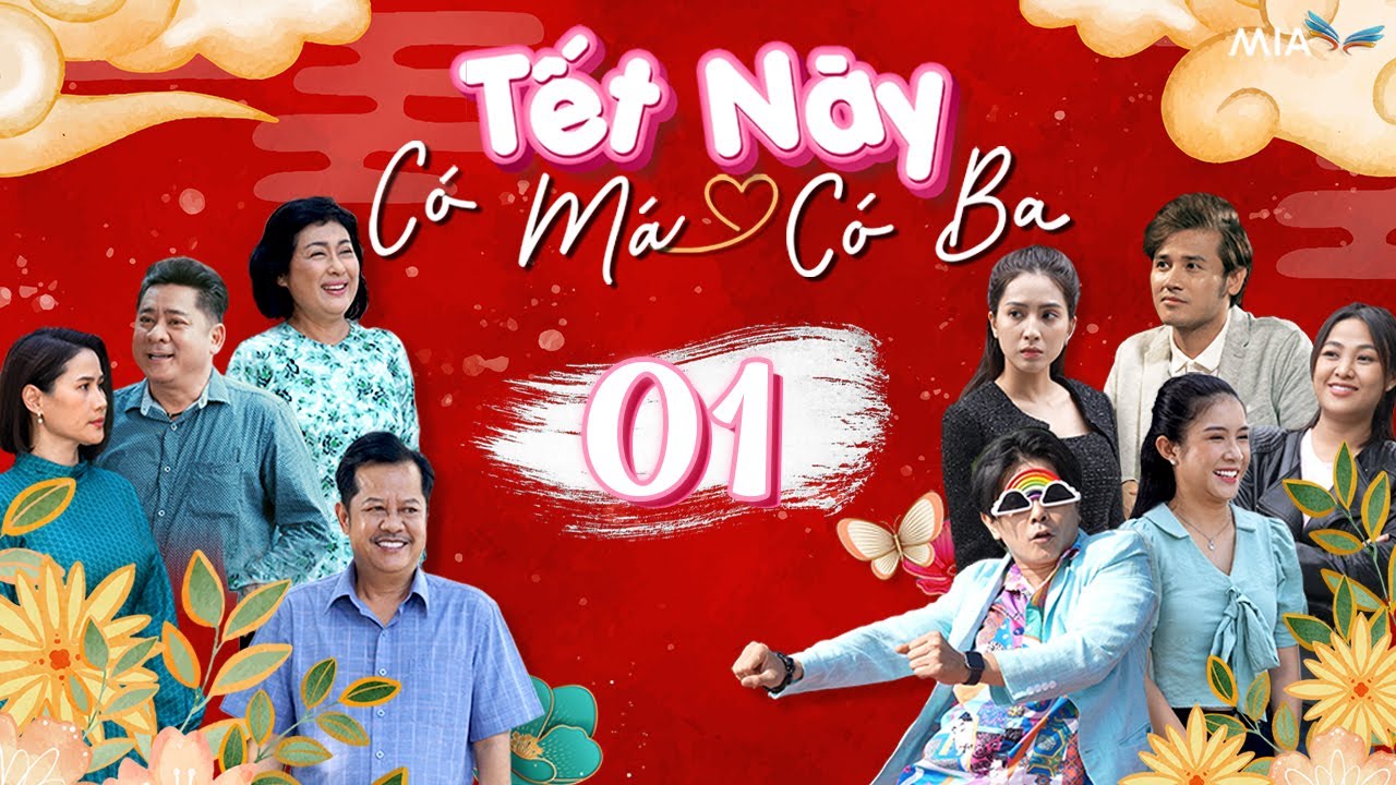 Phim Hài Tết 2025 | TẾT NÀY CÓ MÁ CÓ BA - TẬP 01 | NSUT Thanh Nam, Thanh Thủy, Thân Thúy Hà, Anh Tài