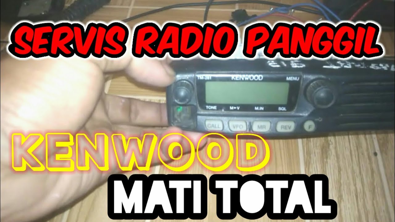SERVIS RADIO KENWOOD HT / RIG MATI TOTAL | How to fix a Kenwood radio