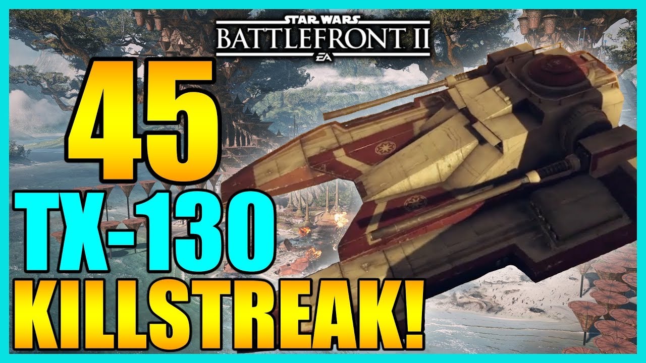 45 TX-130 Gameplay/Killstreak - Star Wars Battlefront 2