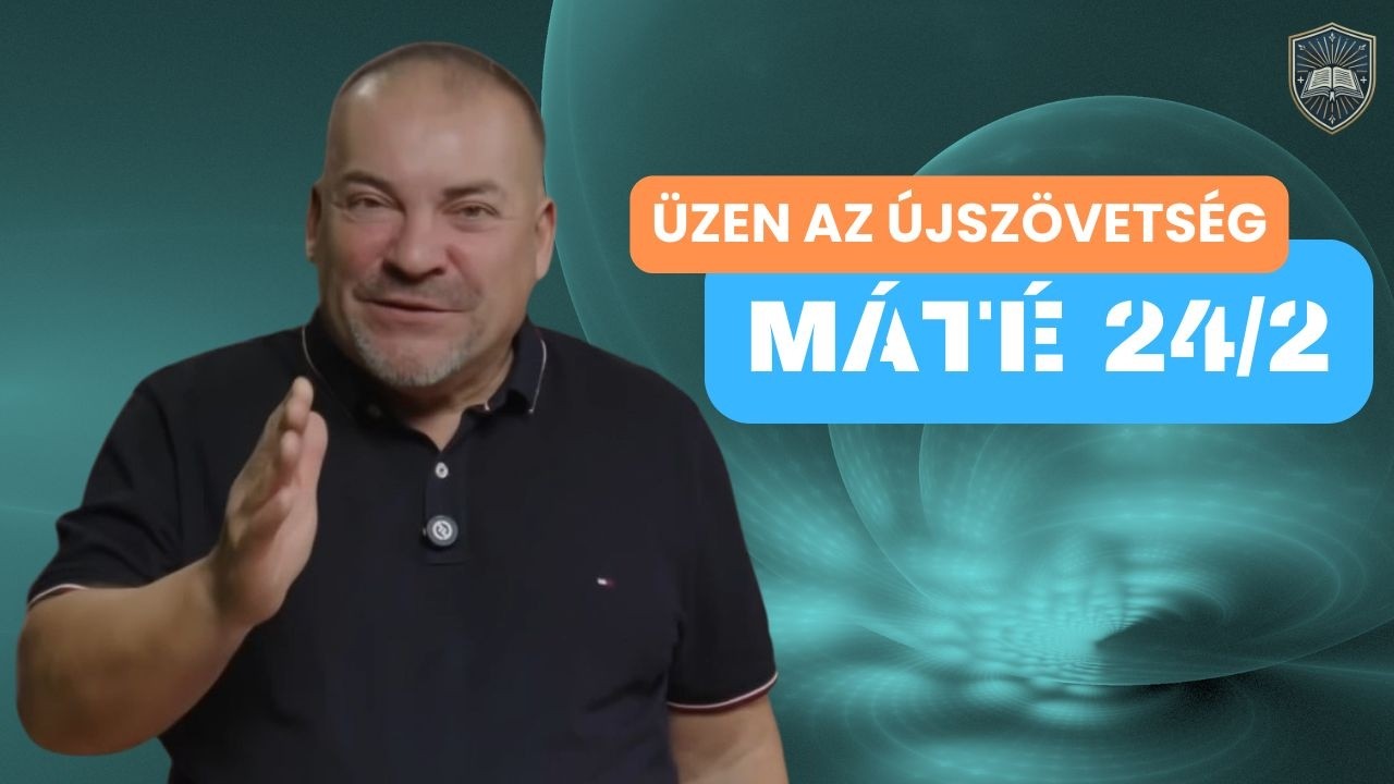 Máté evangéliuma 24/2. rész