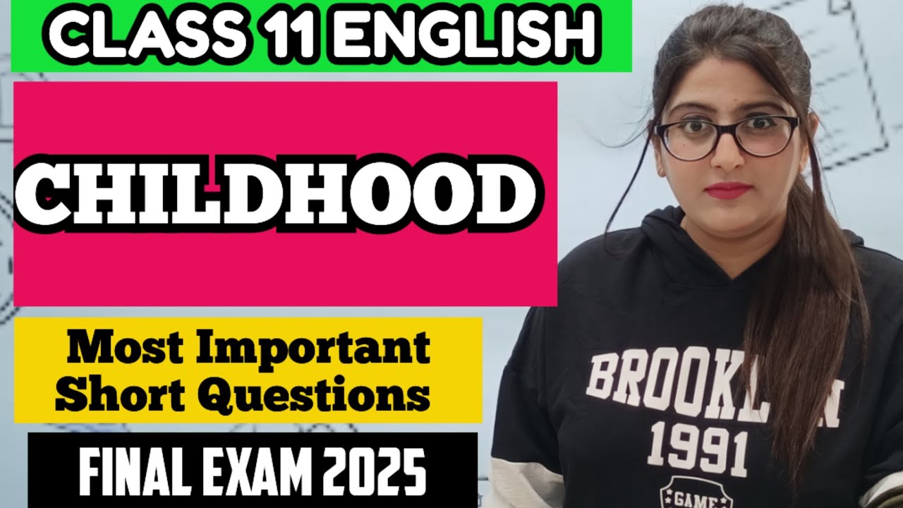 CHILDHOOD POEM SHORT QUESTIONS CLASS 11