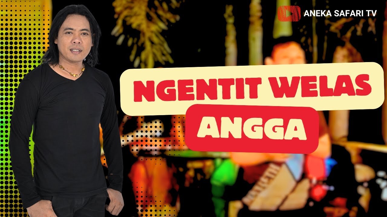 Angga - Ngentit Welas (Official Music Video)