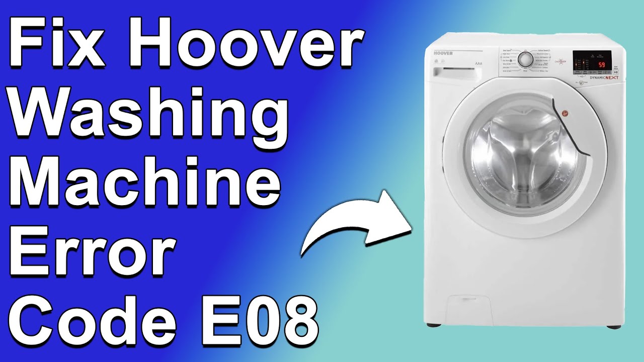 Hoover Washing Machine E08 Error Code (What It Means, Common Causes, And The Best Way To Solve It)