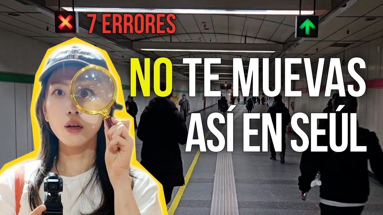 Errores que cometen los turistas al moverse por Seúl