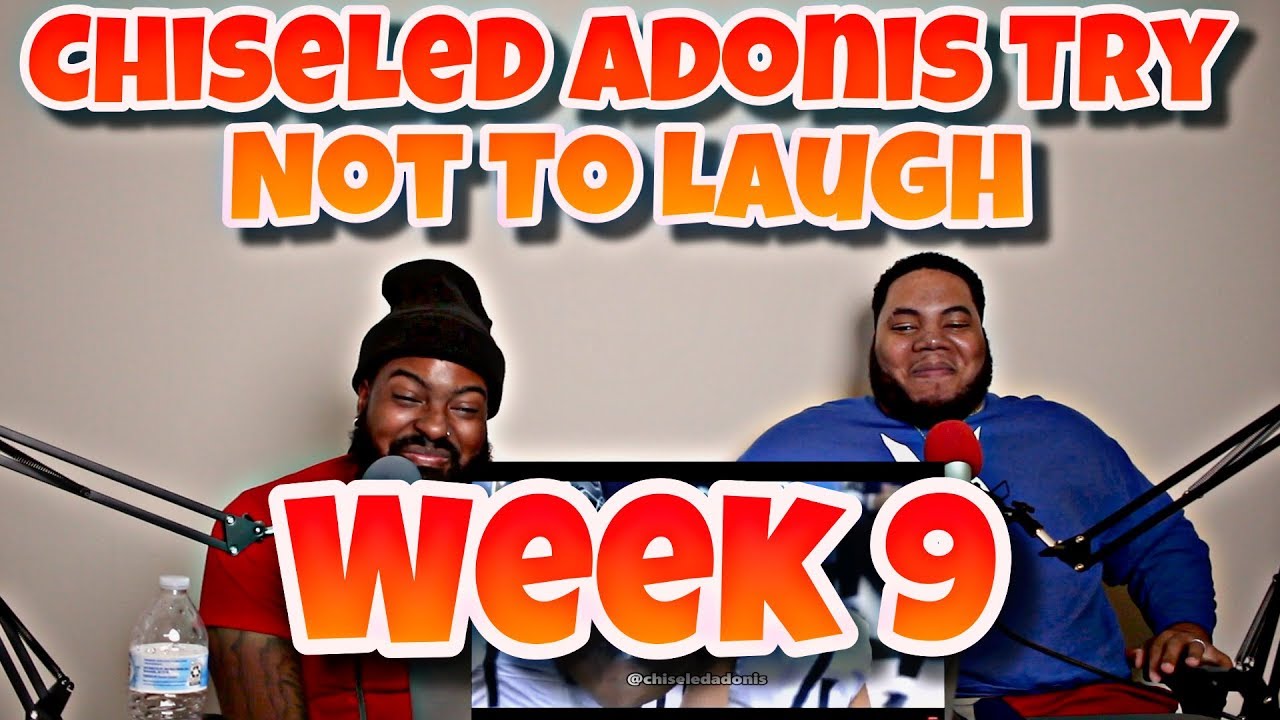 Chiseled Adonis Week 9 Commentary (TRY NOT TO LAUGH)