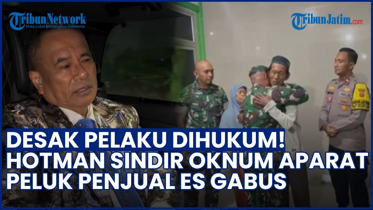 DESAK PELAKU DIHUKUM! Hotman Paris Sindir Oknum TNI Polisi Peluk & Minta Maaf ke Penjual Es Gabus