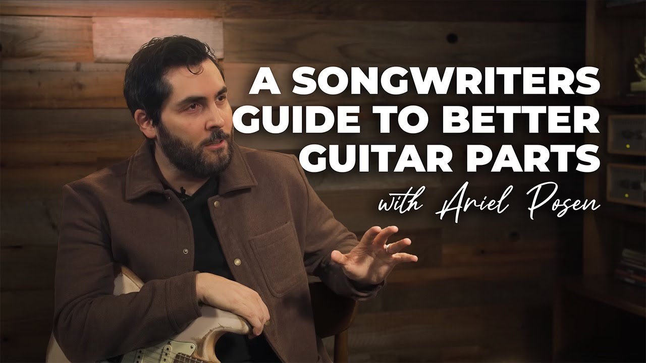 Less Is More Approach To Playing Guitar A Songwriters Guide To Better Guitar Parts With Ariel Posen