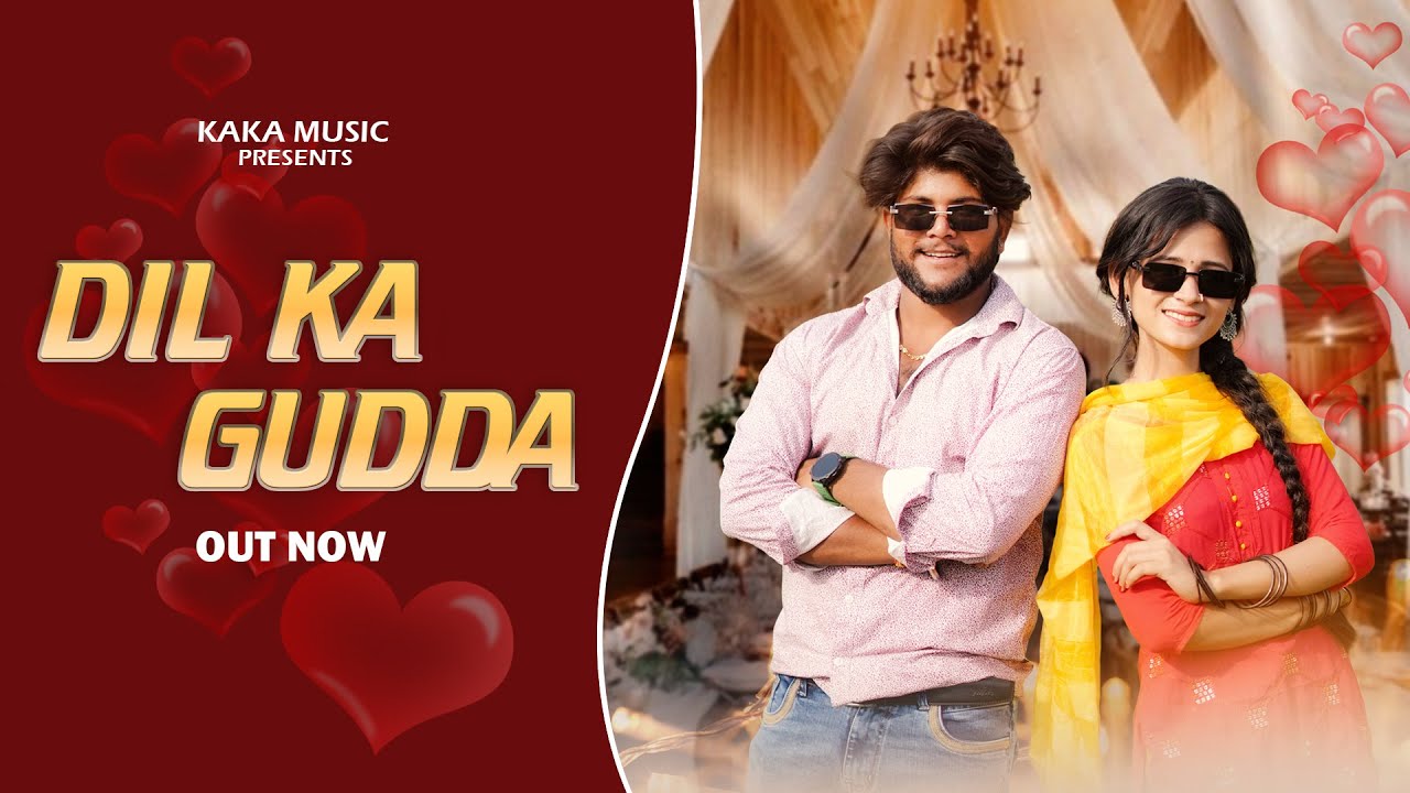 Dil ka Gudda | Shubham Mahi | Naresh Nishad | Kaka Music | New Haryanvi song 2025
