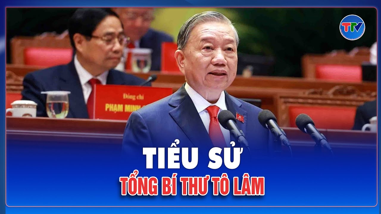 Tiểu sử đồng chí Tô Lâm, Tổng Bí thư Ban chấp hành Trung ương Đảng Cộng sản Việt Nam khóa XIV