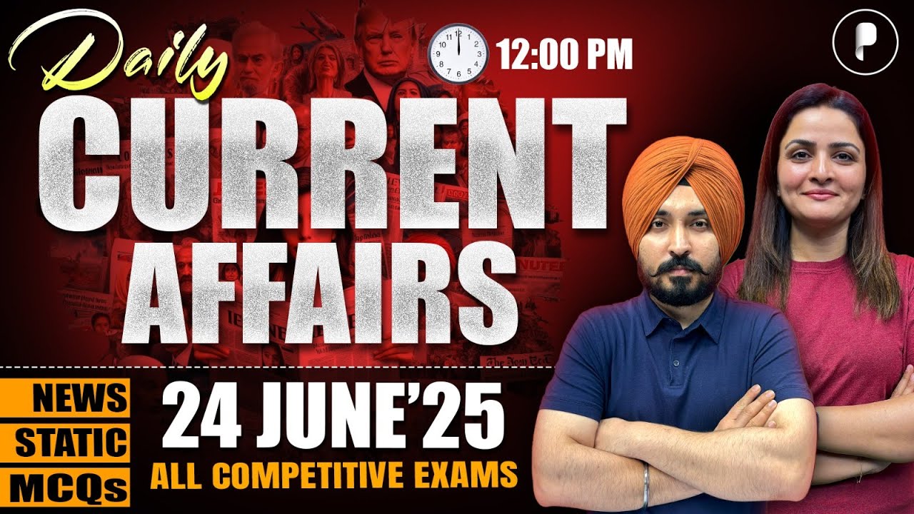 24 June Current Affairs 2025 | Daily Current Affairs | Current Affairs Today