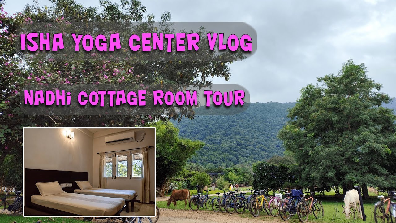 Nadhi Standard Cottage Room Tour , Isha Yoga Center Vlog | Arati Rai Vlogs