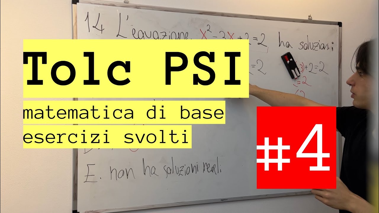 Esercitazione Tolc-PSI Matematica di base #4 - Equazioni di secondo grado