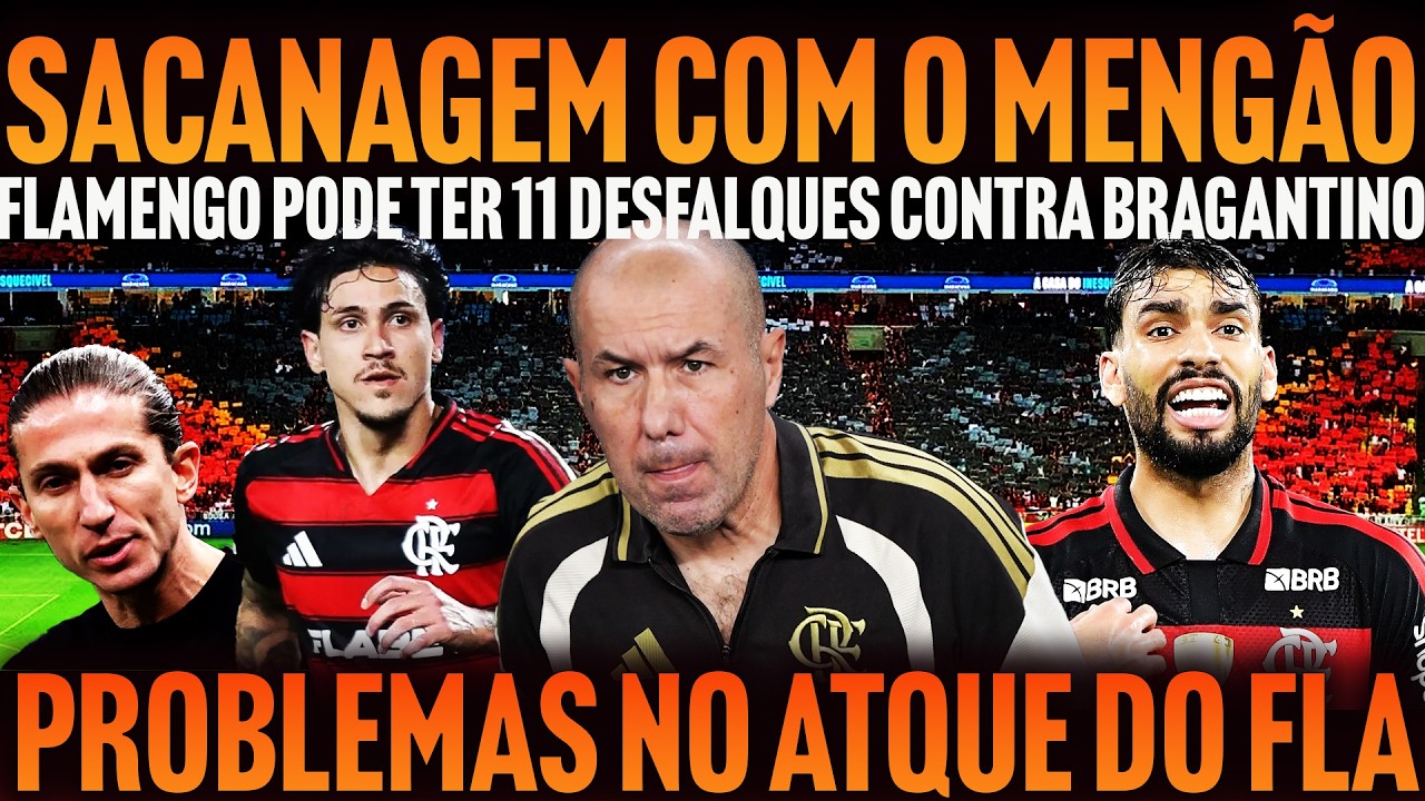 SACANAGEM COM MENGÃO | FLAMENGO PODE TER 11 DESFALQUES | FILIPE LUÍS DE VOLTA | PROBLEMAS NO ATAQUE