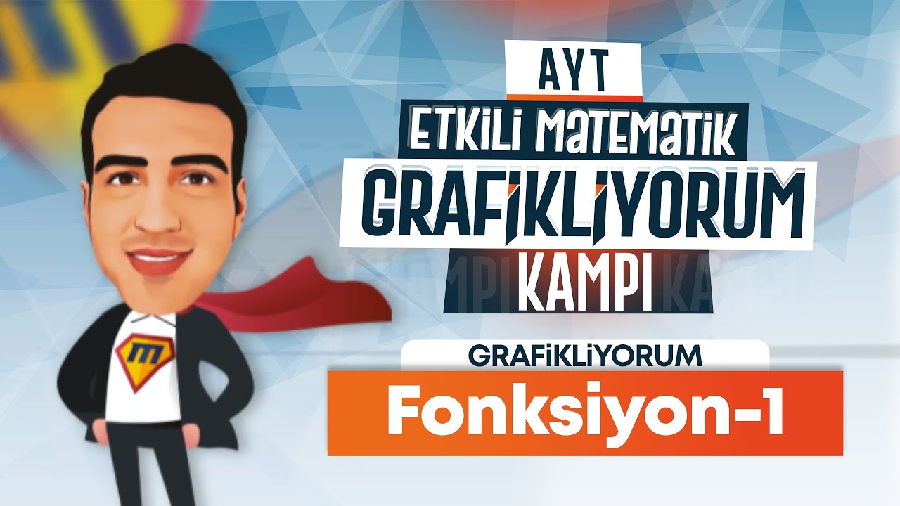 Grafikliyorum Fonksiyon-1 I AYT Grafikliyorum Kampı I 1.Adım