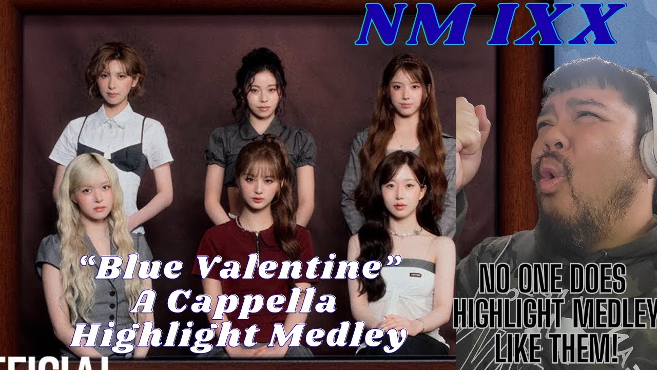 NMIXX(엔믹스) “Blue Valentine” A Cappella Highlight Medley/BBJ Reacts