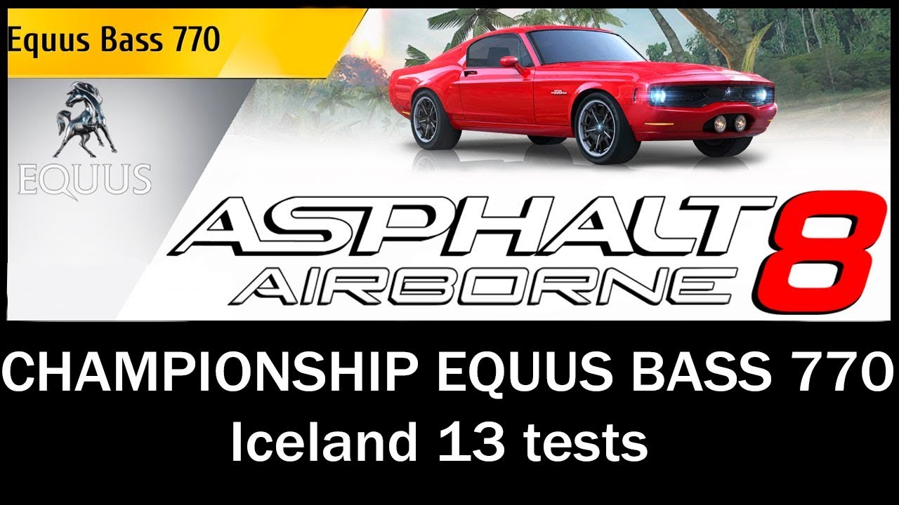 Asphalt 8: Airborne - Championship Equus Bass 770 (Iceland 13 tests)