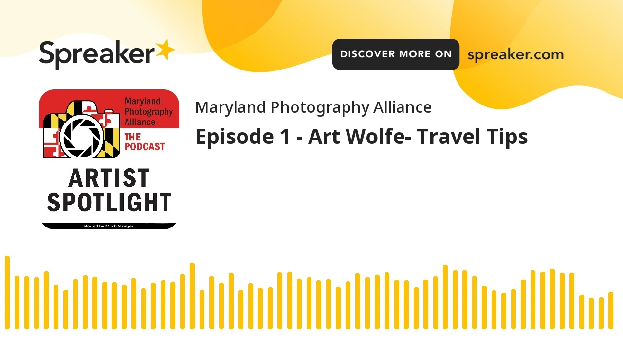 Episode 1 - Art Wolfe- Travel Tips