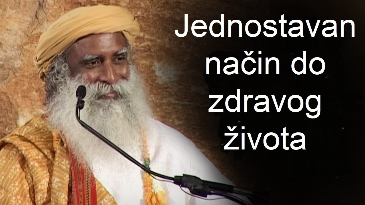 Jednostavan način do zdravog života - Sadhguru